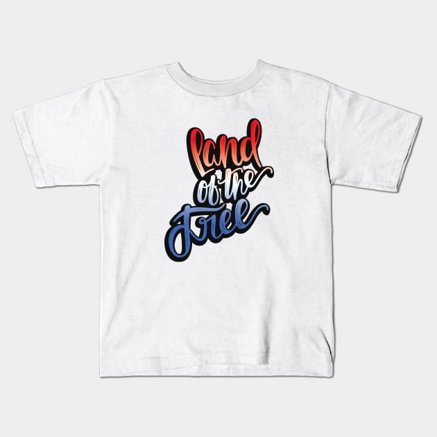 Land Of The Free Handlettering Kids T-Shirt by hoddynoddy